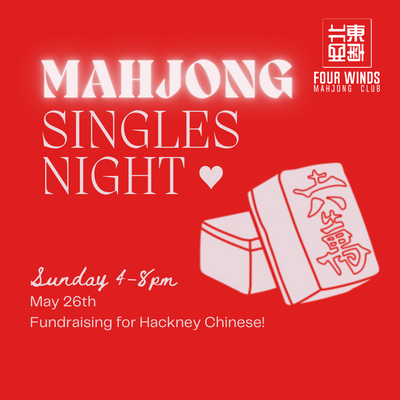 MAHJONG SINGLES NIGHT - SUNDAY 26th MAY & 2nd JUNE